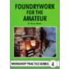 Foundrywork For The Amateur door B. Terry Aspin