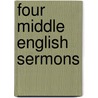 Four Middle English Sermons door Onbekend
