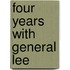 Four Years With General Lee