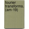 Fourier Transforms. (Am-19) door S. Bochner