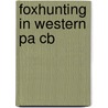Foxhunting In Western Pa Cb by Susie Todd