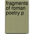 Fragments Of Roman Poetry P