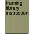 Framing Library Instruction