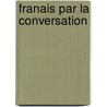 Franais Par La Conversation door Charles P. Du Croquet