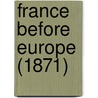 France Before Europe (1871) by Jules Michellet