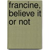 Francine, Believe It or Not door Stephen Krensky