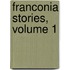 Franconia Stories, Volume 1