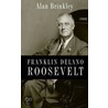 Franklin Delano Roosevelt C door Alan Brinkley