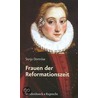 Frauen Der Reformationszeit door Sonja Domröse