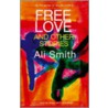 Free Love And Other Stories door Ali Smith