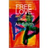 Free Love And Other Stories by Ali Smith