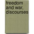 Freedom And War, Discourses