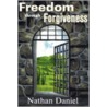 Freedom Through Forgiveness door Nathan Daniel