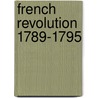 French Revolution 1789-1795 door Bertha Meriton Gardiner