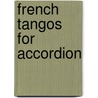 French Tangos For Accordion door Gary Dahl