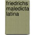 Friedrichs Maledicta Latina