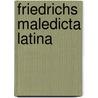 Friedrichs Maledicta Latina door Felix S. Friedrich