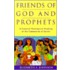 Friends of God and Prophets