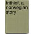 Frithiof, A Norwegian Story