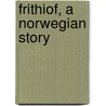 Frithiof, A Norwegian Story by Tegner Esaias