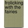 Frolicking With The Fairies door Julie-Ann Harper