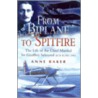 From Bi-Planes To Spitfires door Anne Baker