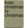 From Christmas to Christmas door Jacques Polisoe