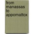 From Manassas To Appomattox