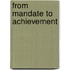From Mandate to Achievement
