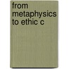 From Metaphysics To Ethic C door Frank Jackson