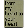 From My Heart To Your Heart door Holly McKimson
