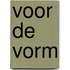 Voor de vorm