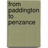 From Paddington To Penzance by Charles George Harper