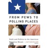From Pews To Polling Places by J. Matthew Wilson