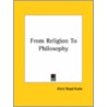 From Religion To Philosophy by Alvin Boyd Kuhn