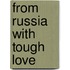From Russia with Tough Love