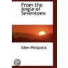 From The Angle Of Seventeen door Eden Phillpotts