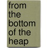 From The Bottom Of The Heap door Terry Kupers