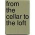 From The Cellar To The Loft