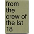 From The Crew Of The Lst 18