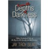 From The Depths Of Darkness door Jay Troy Seate