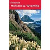 Frommer's Montana & Wyoming by Eric Peterson
