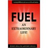 Fuel an Extraordinary Life! door Richard E. Rogala Ph.D.