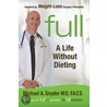 Full A Life Without Dieting door Michael Snyder