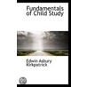 Fundamentals Of Child Study door Edwin Asbury Kirkpatrick