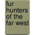 Fur Hunters Of The Far West