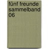 Fünf Freunde Sammelband 06 door Enid Blyton