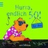 Für ihn: Hurra, endlich 50