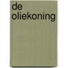 De oliekoning door Edwin Koopman