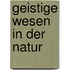 Geistige Wesen in der Natur